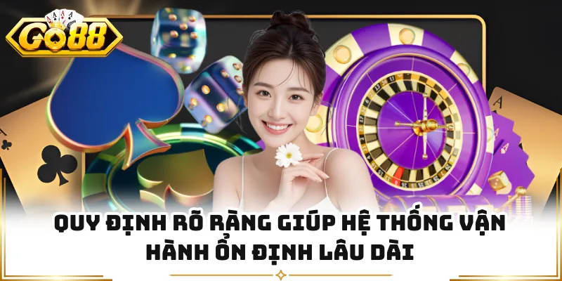 Quy định rõ ràng giúp hệ thống vận hành ổn định lâu dài